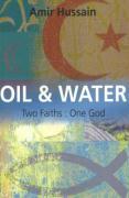 Oil and Water: Two Faiths: One God