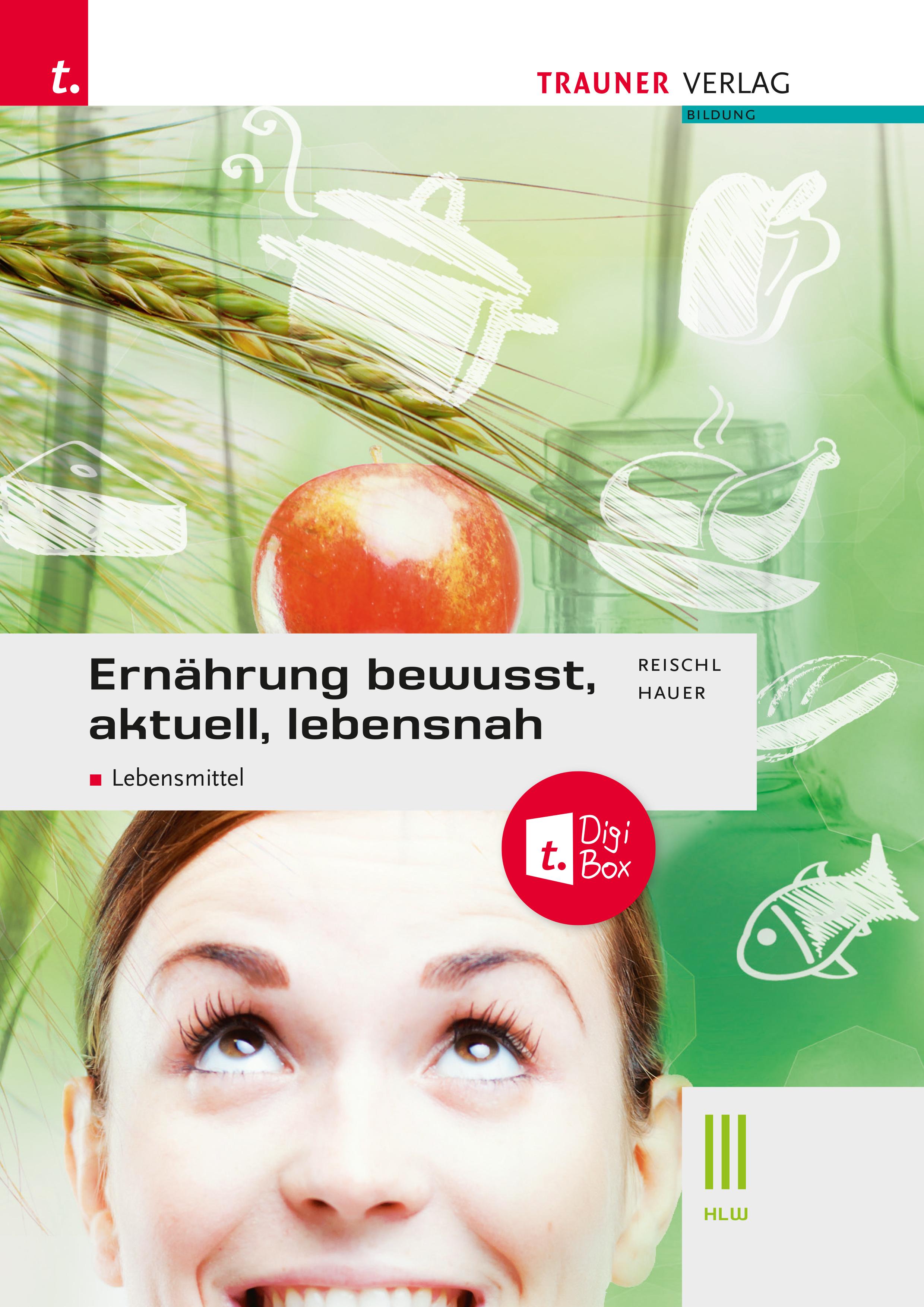 Ernährung - bewusst, aktuell, lebensnah III Lebensmittel + TRAUNER-DigiBox + E-Book plus