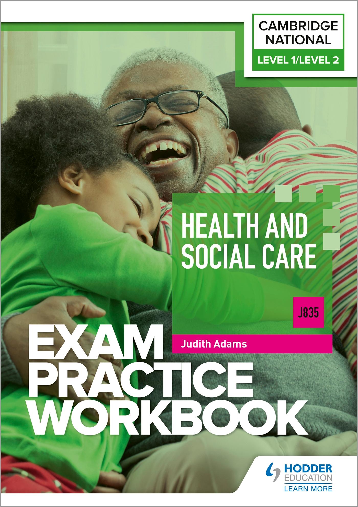 Level 1/Level 2 Cambridge National in Health and Social Care (J835) Exam Practice Workbook