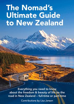 The Nomad's Ultimate Guide to New Zealand