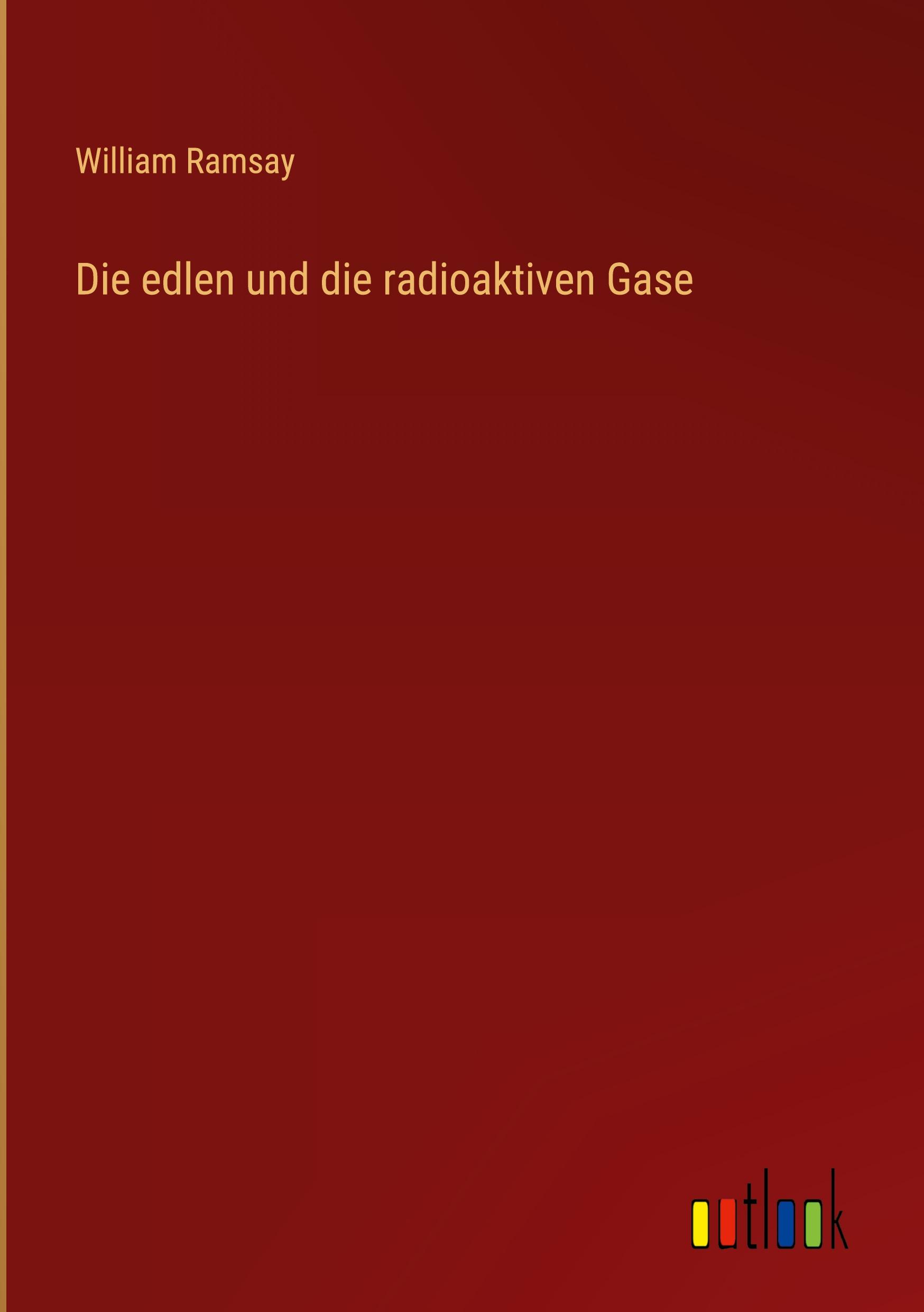 Die edlen und die radioaktiven Gase