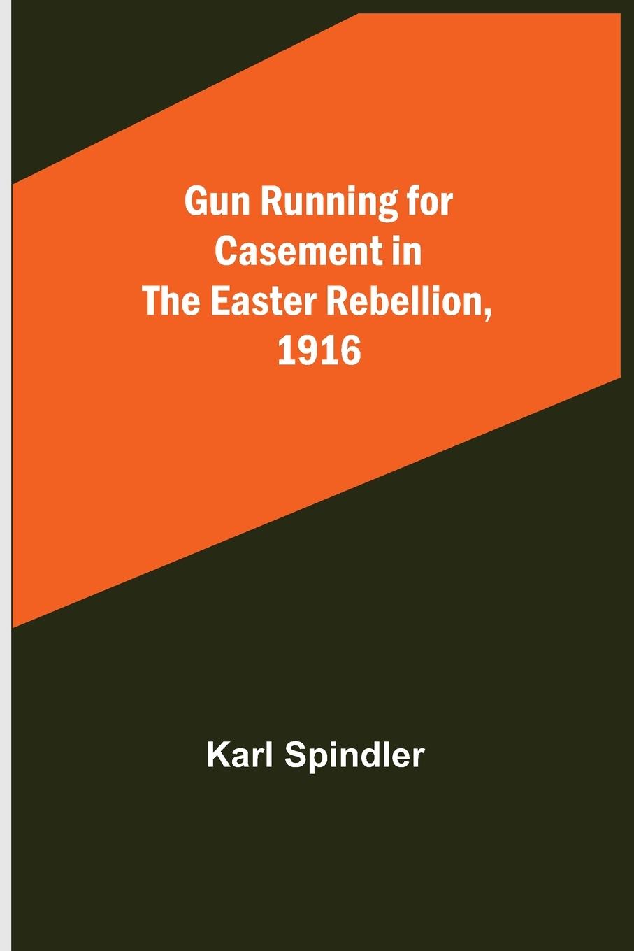 Gun running for Casement in the Easter rebellion, 1916