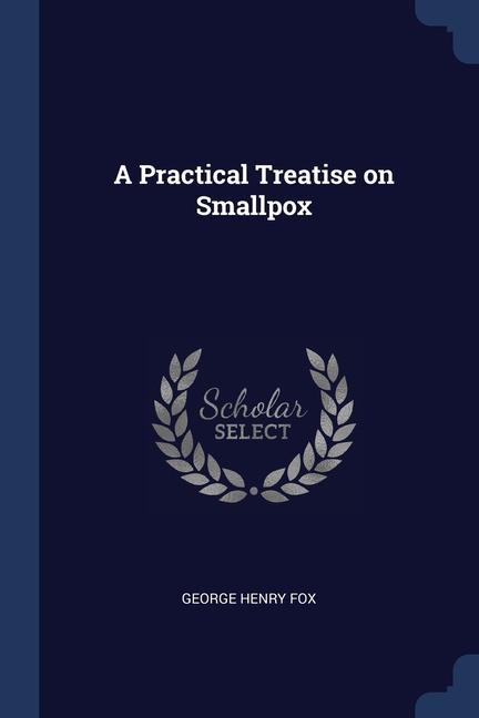 A Practical Treatise on Smallpox