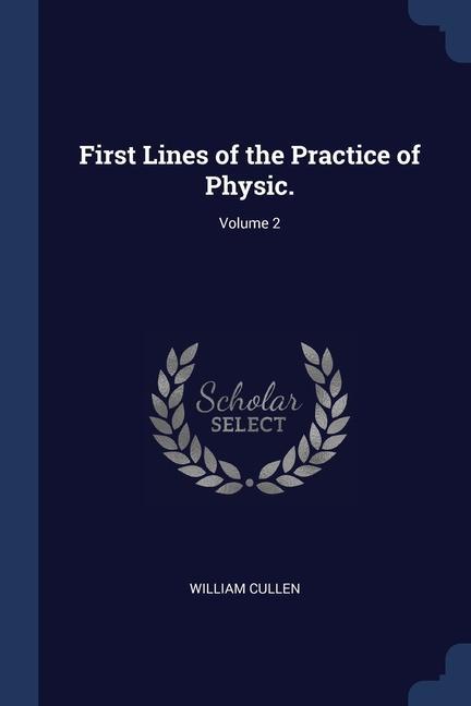 First Lines of the Practice of Physic.; Volume 2