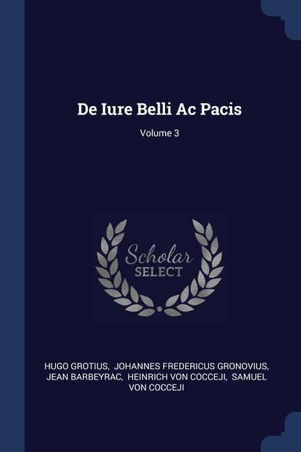 De Iure Belli Ac Pacis; Volume 3