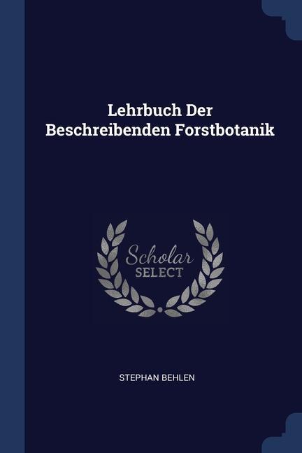 Lehrbuch Der Beschreibenden Forstbotanik