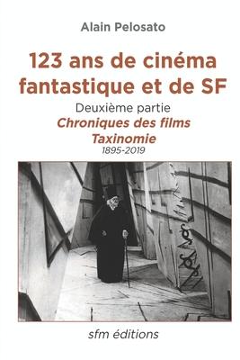 123 ans de cinéma fantastique et de SF - deuxième partie: Chroniques des films et taxinomie