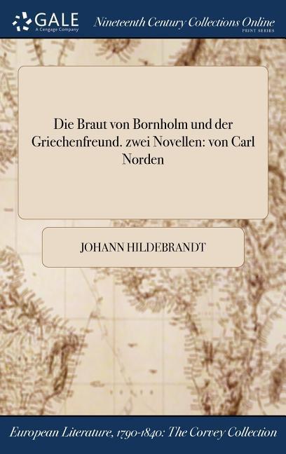 Die Braut von Bornholm und der Griechenfreund. zwei Novellen