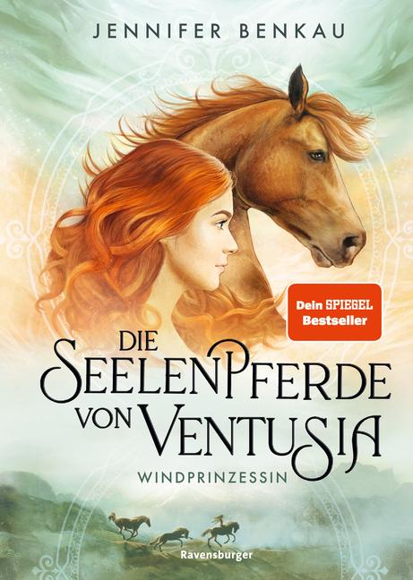 Die Seelenpferde von Ventusia, Band 1: Windprinzessin (Dein-SPIEGEL-Bestseller, abenteuerliche Pferdebuch-Fantasy ab 10 Jahre)