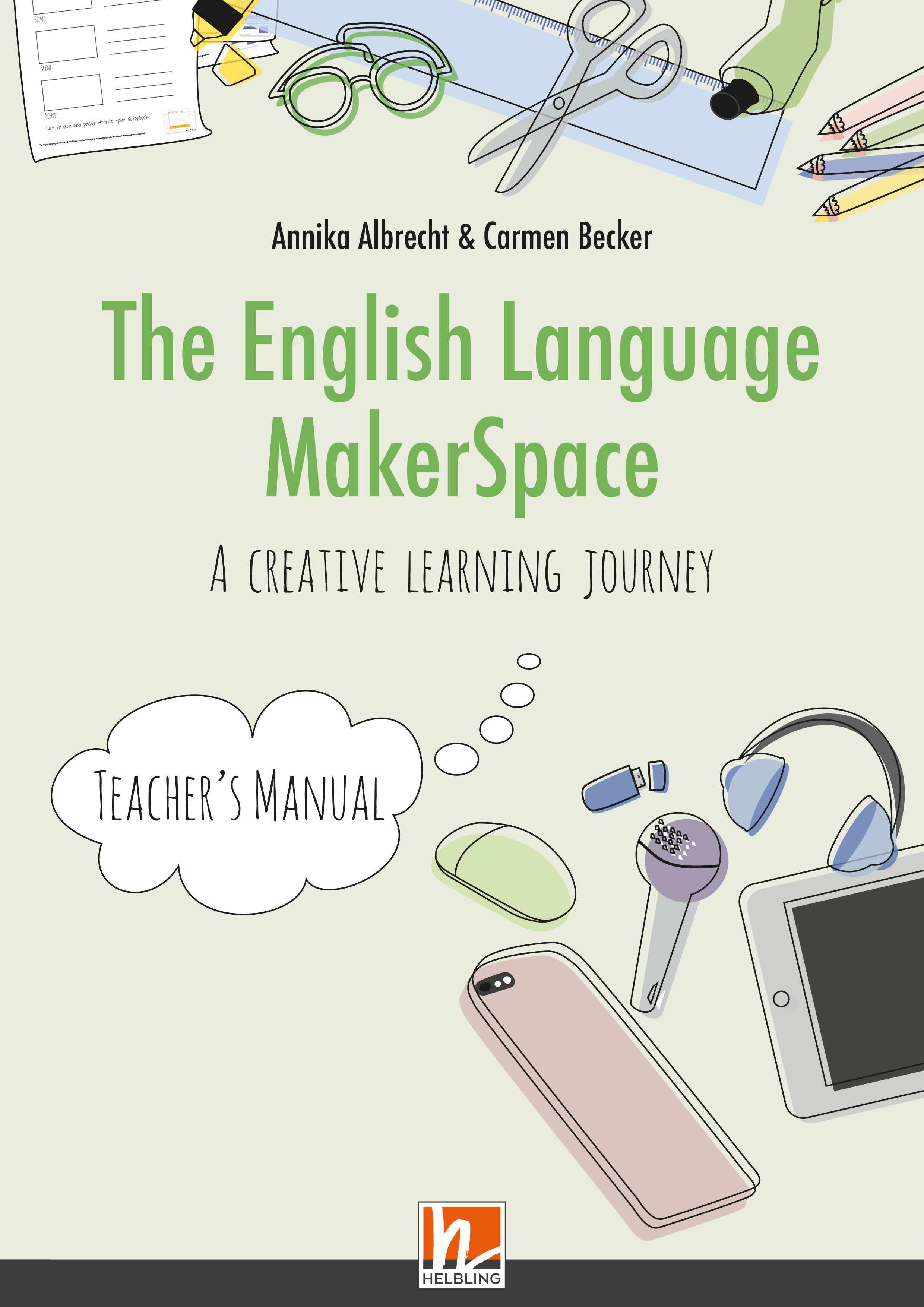 The English Language MakerSpace: Teacher's Manual