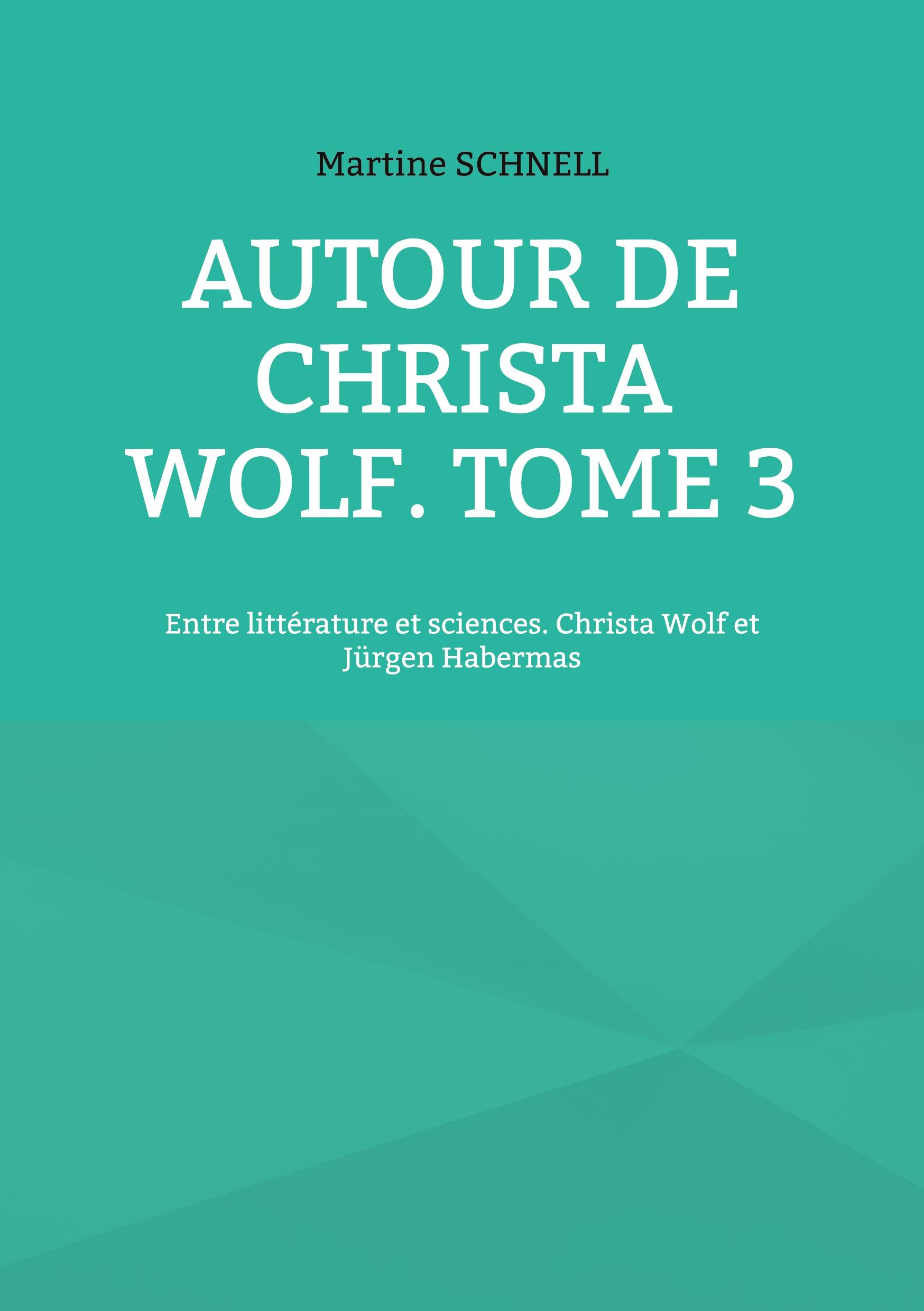 Autour de Christa Wolf. Tome 3