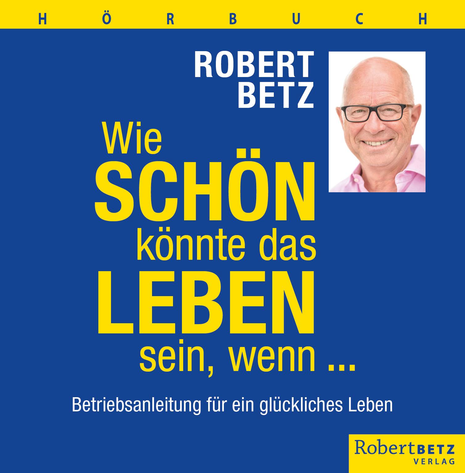 Wie schön könnte das Leben sein, wenn ... - Hörbuch