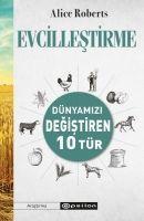 Evcillestirme Dünyamizi Degistiren 10 Tür