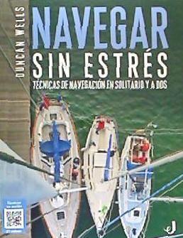 Navegar sin estrés : técnicas de navegación en solitario y a dos