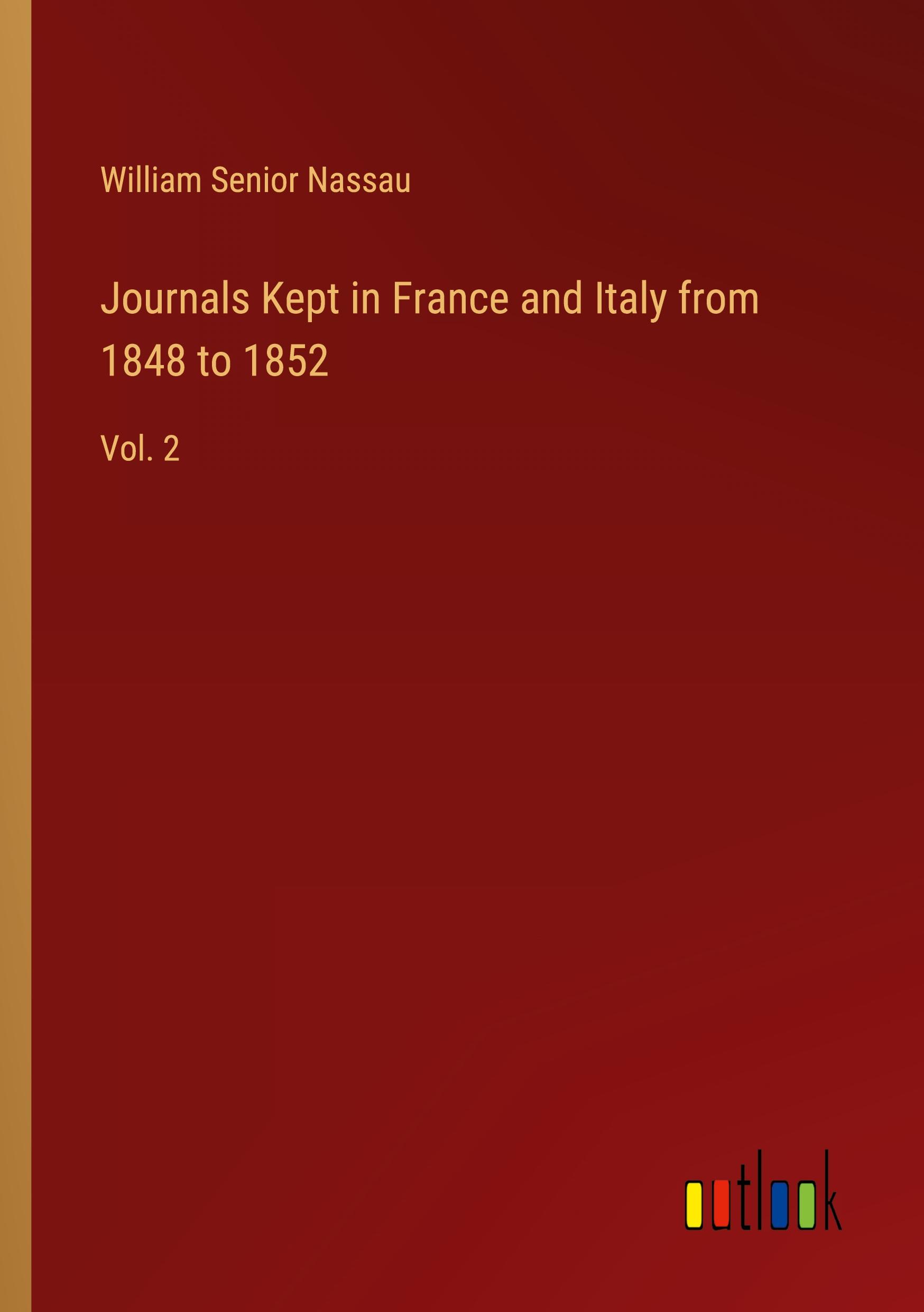 Journals Kept in France and Italy from 1848 to 1852