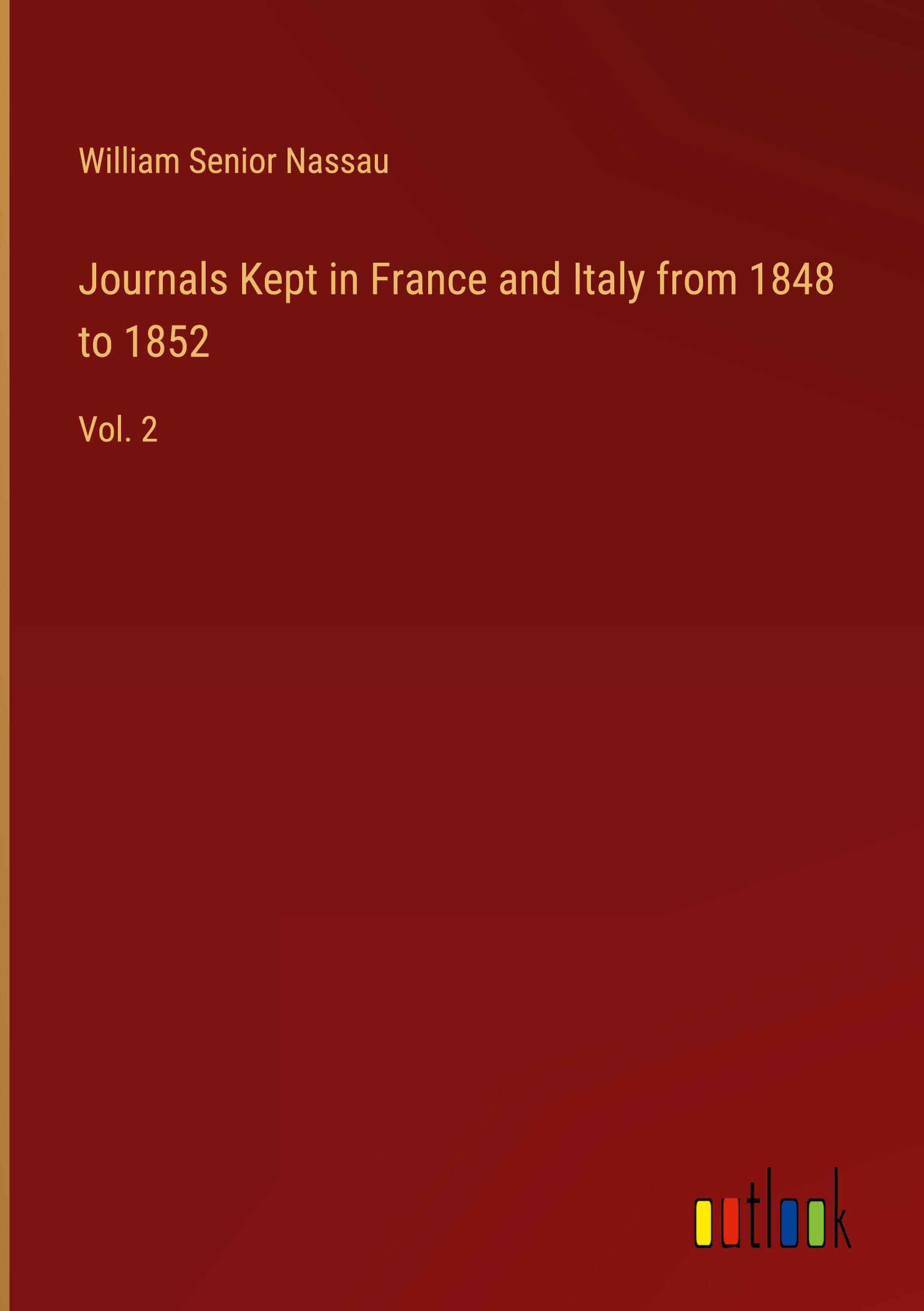 Journals Kept in France and Italy from 1848 to 1852