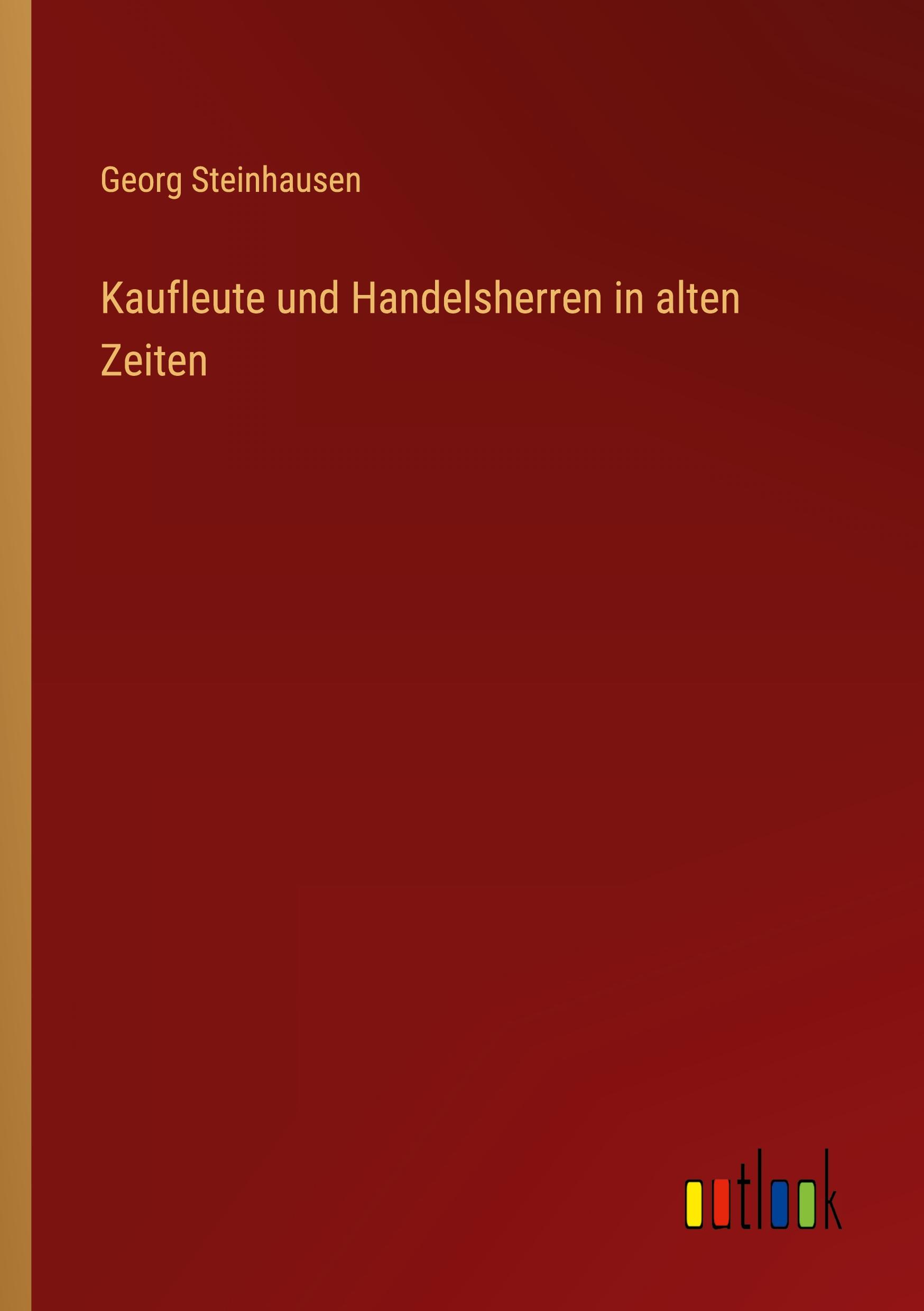 Kaufleute und Handelsherren in alten Zeiten