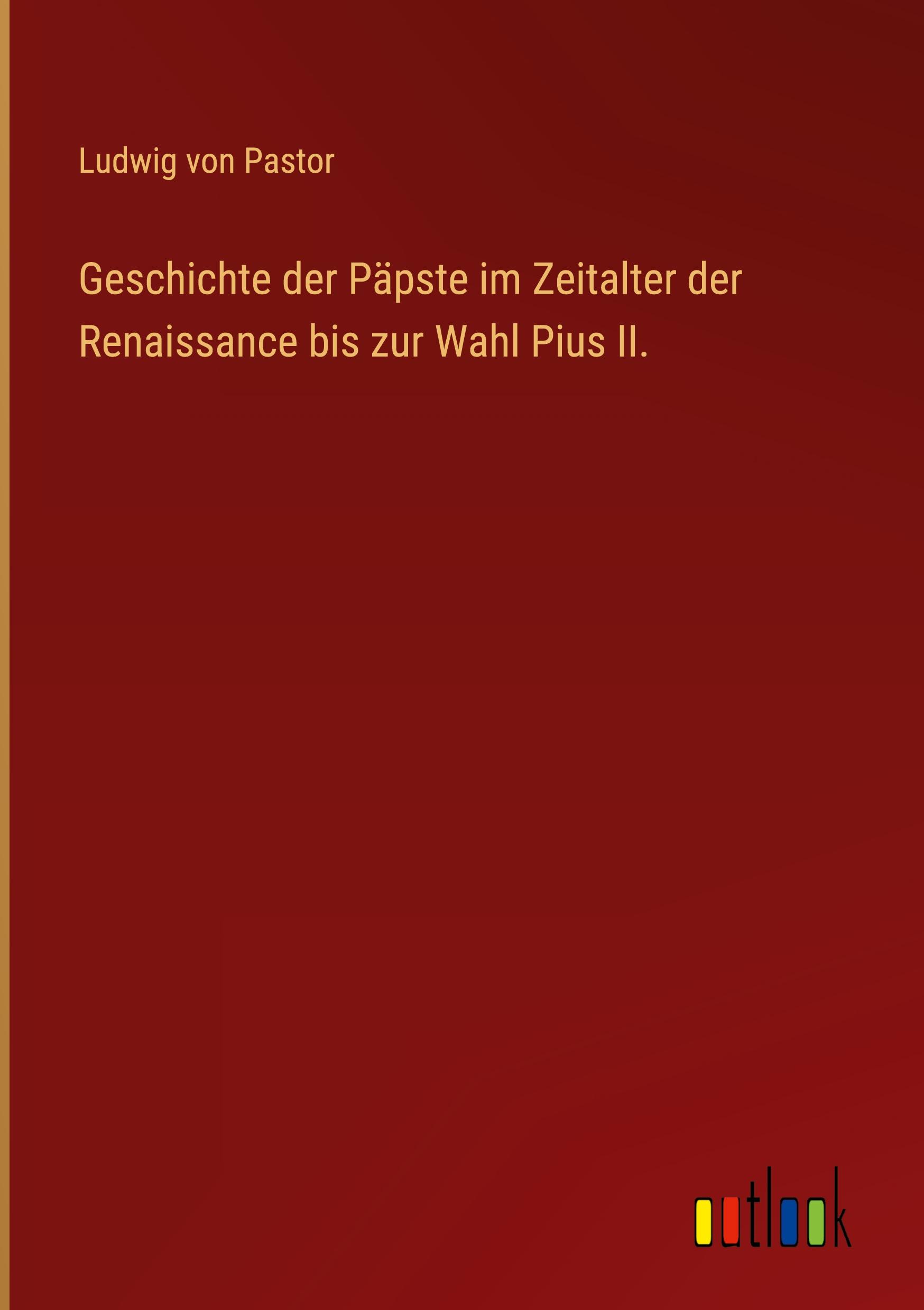 Geschichte der Päpste im Zeitalter der Renaissance bis zur Wahl Pius II.