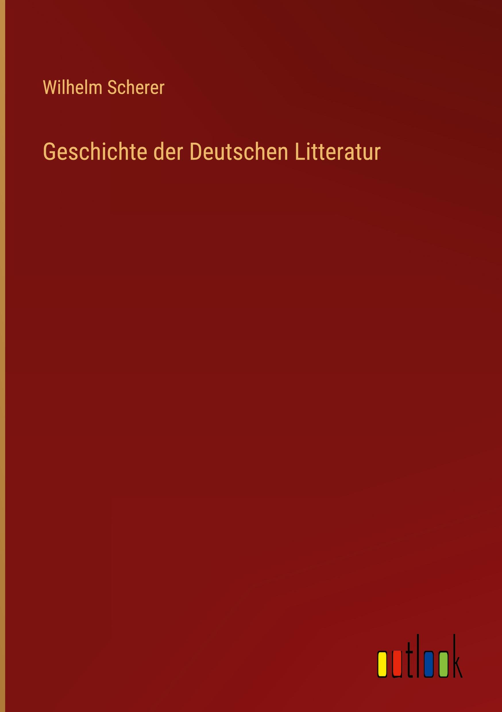 Geschichte der Deutschen Litteratur