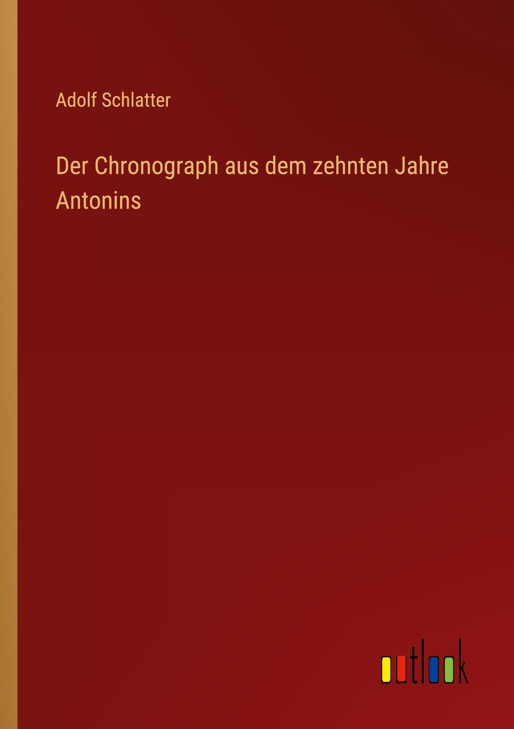 Der Chronograph aus dem zehnten Jahre Antonins