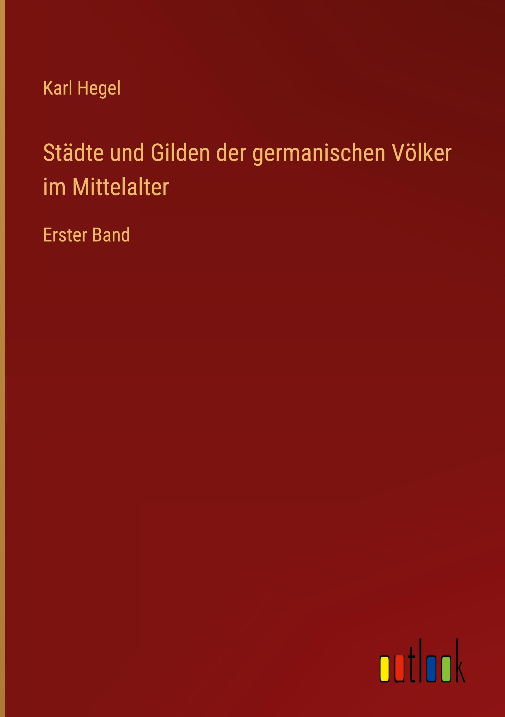 Städte und Gilden der germanischen Völker im Mittelalter