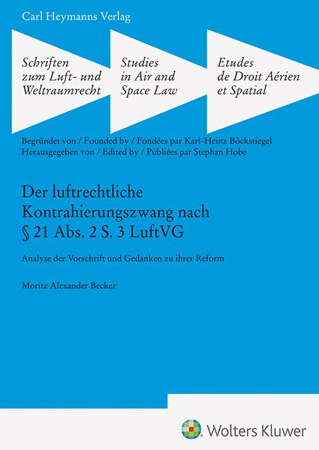 Der luftrechtliche Kontrahierungszwang nach § 21 Abs. 2 S. 3 LuftVG (SLW 47)