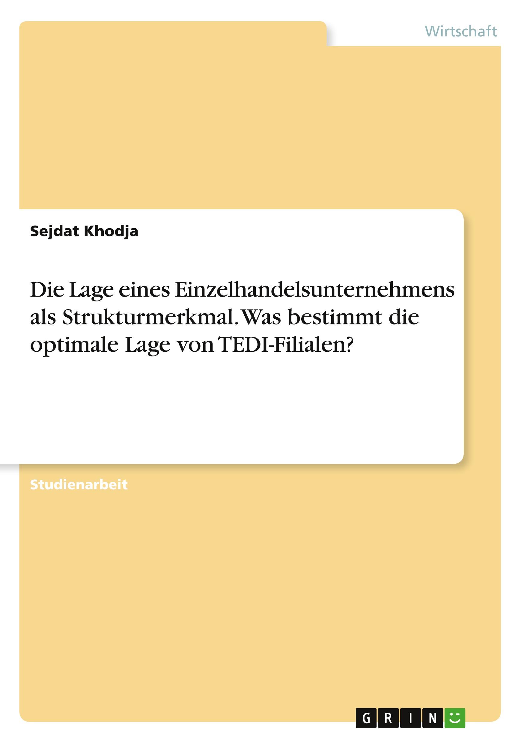 Die Lage eines Einzelhandelsunternehmens als Strukturmerkmal. Was bestimmt die optimale Lage von TEDI-Filialen?