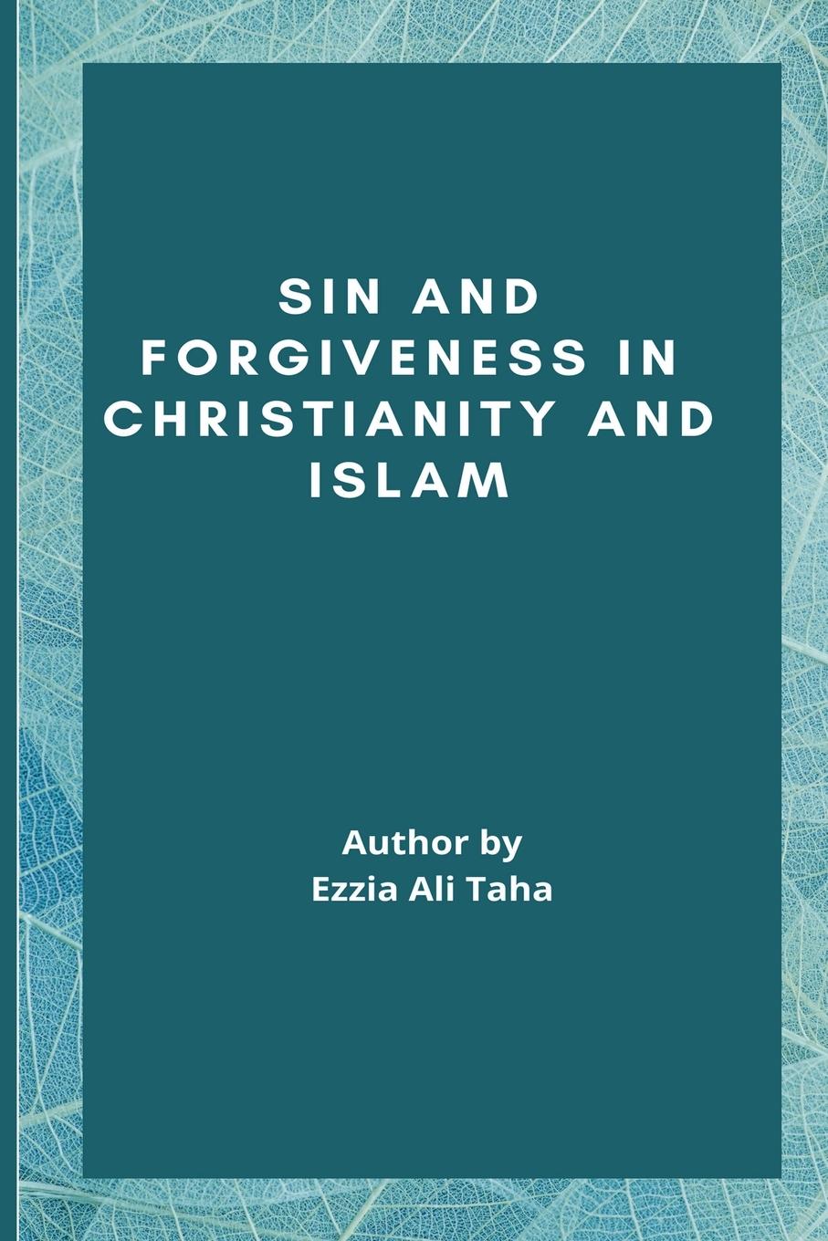 Sin and Forgiveness in  Christianity and Islam