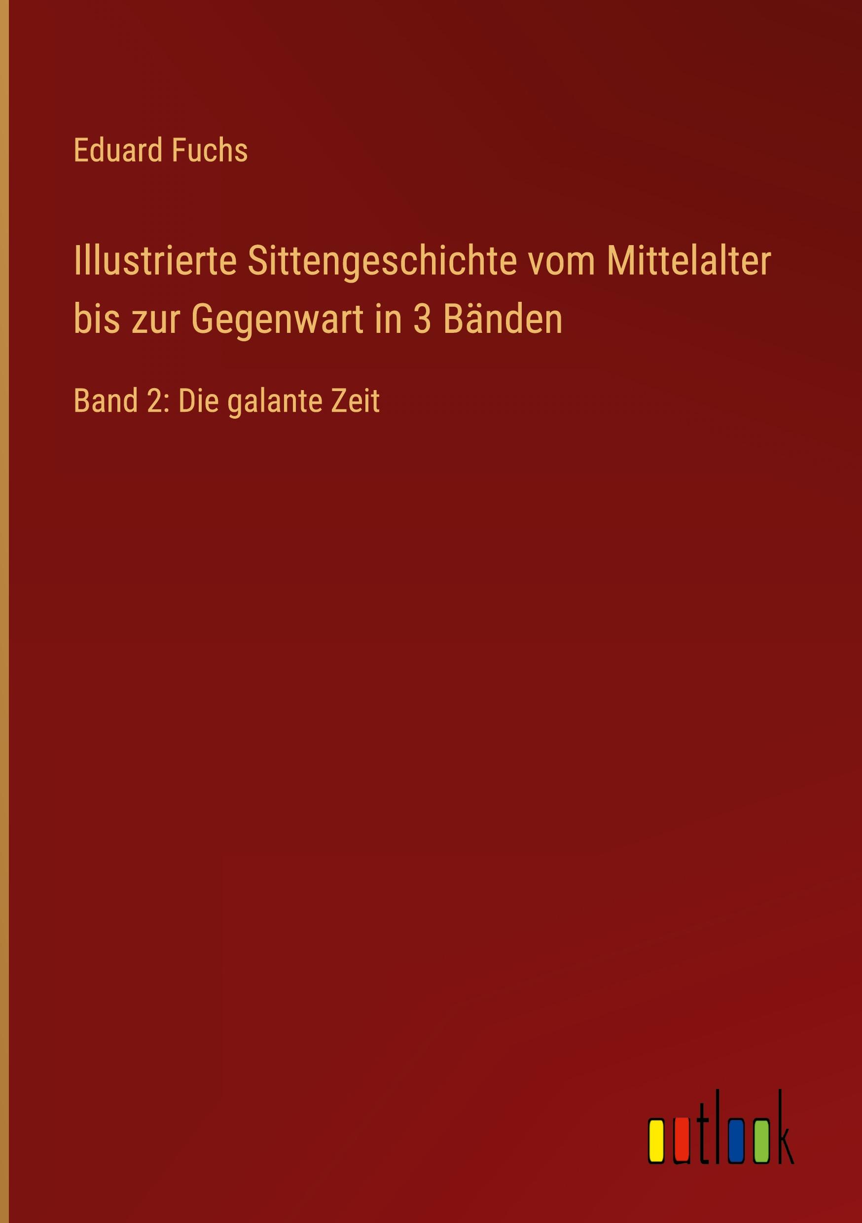 Illustrierte Sittengeschichte vom Mittelalter bis zur Gegenwart in 3 Bänden