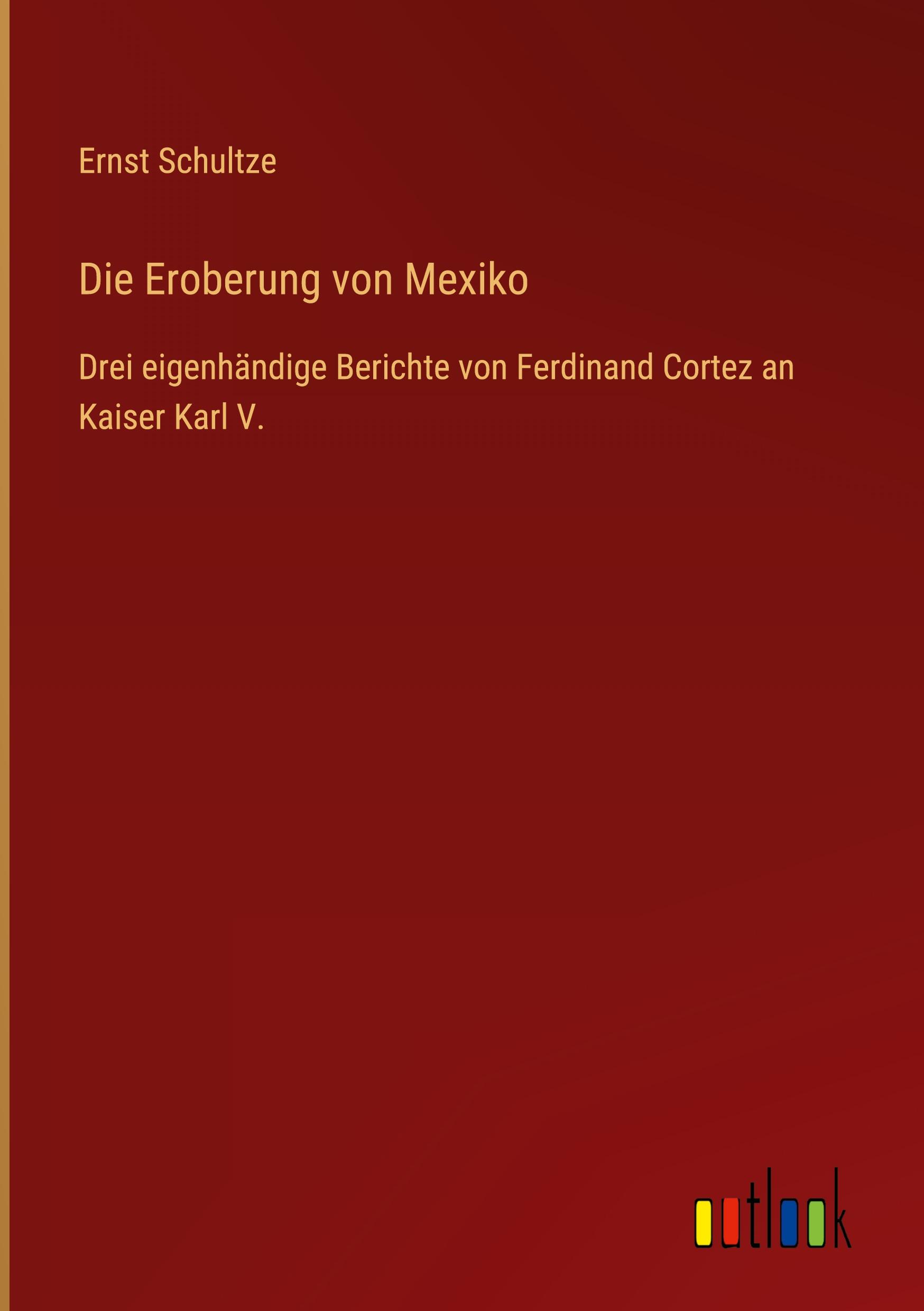 Die Eroberung von Mexiko