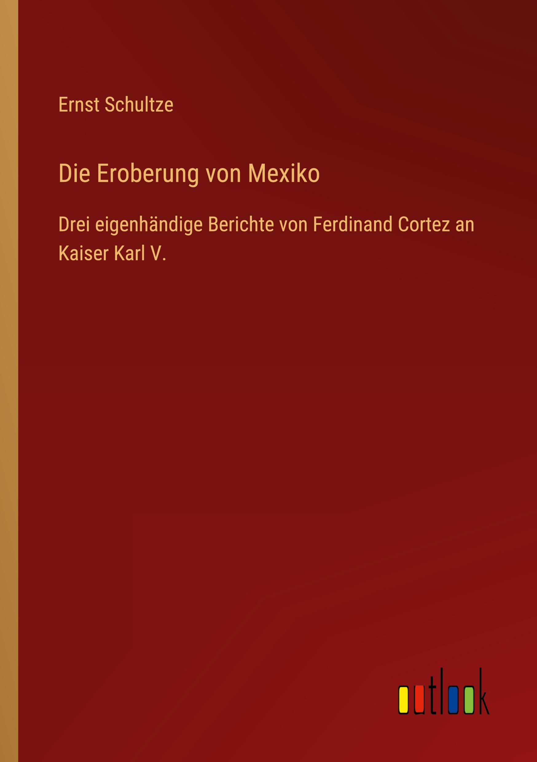 Die Eroberung von Mexiko