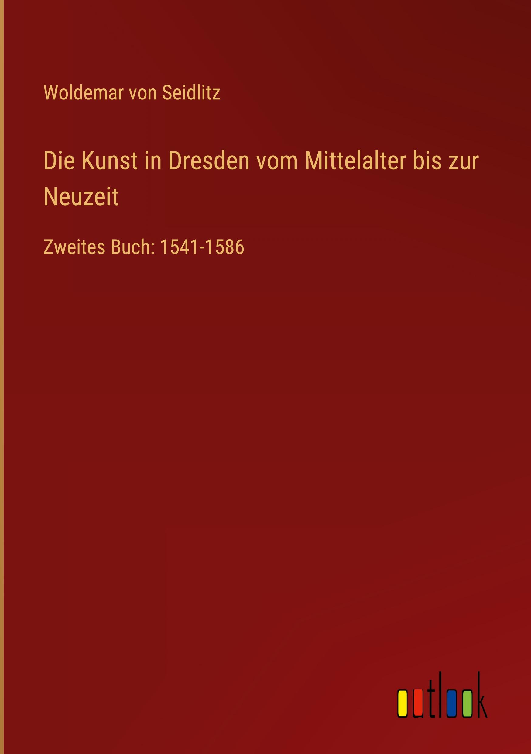 Die Kunst in Dresden vom Mittelalter bis zur Neuzeit