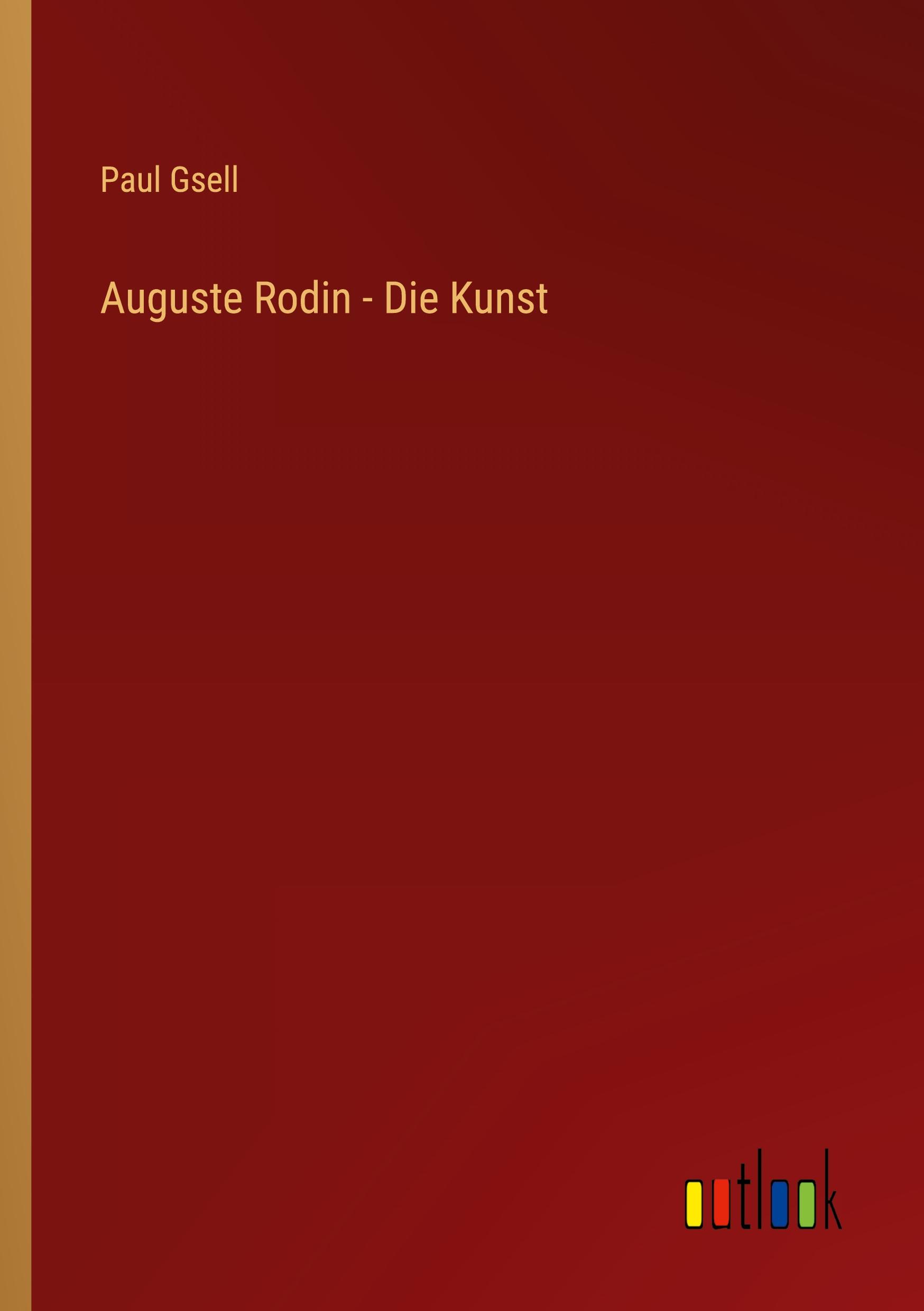 Auguste Rodin - Die Kunst