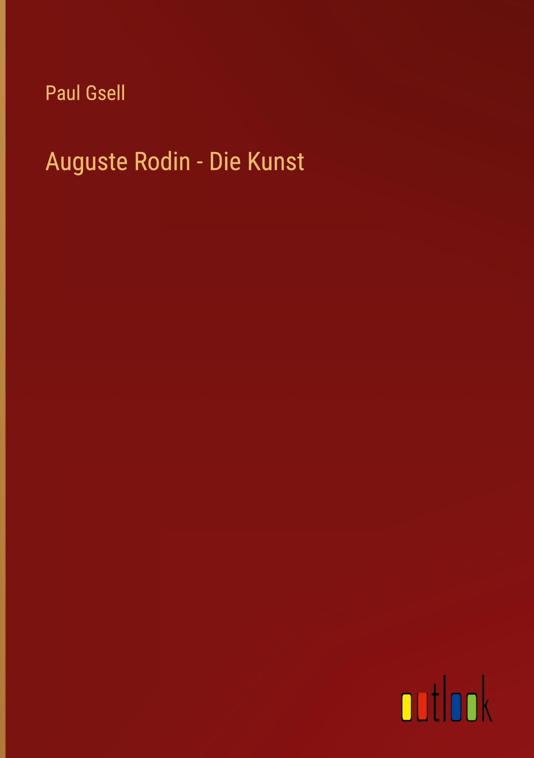 Auguste Rodin - Die Kunst