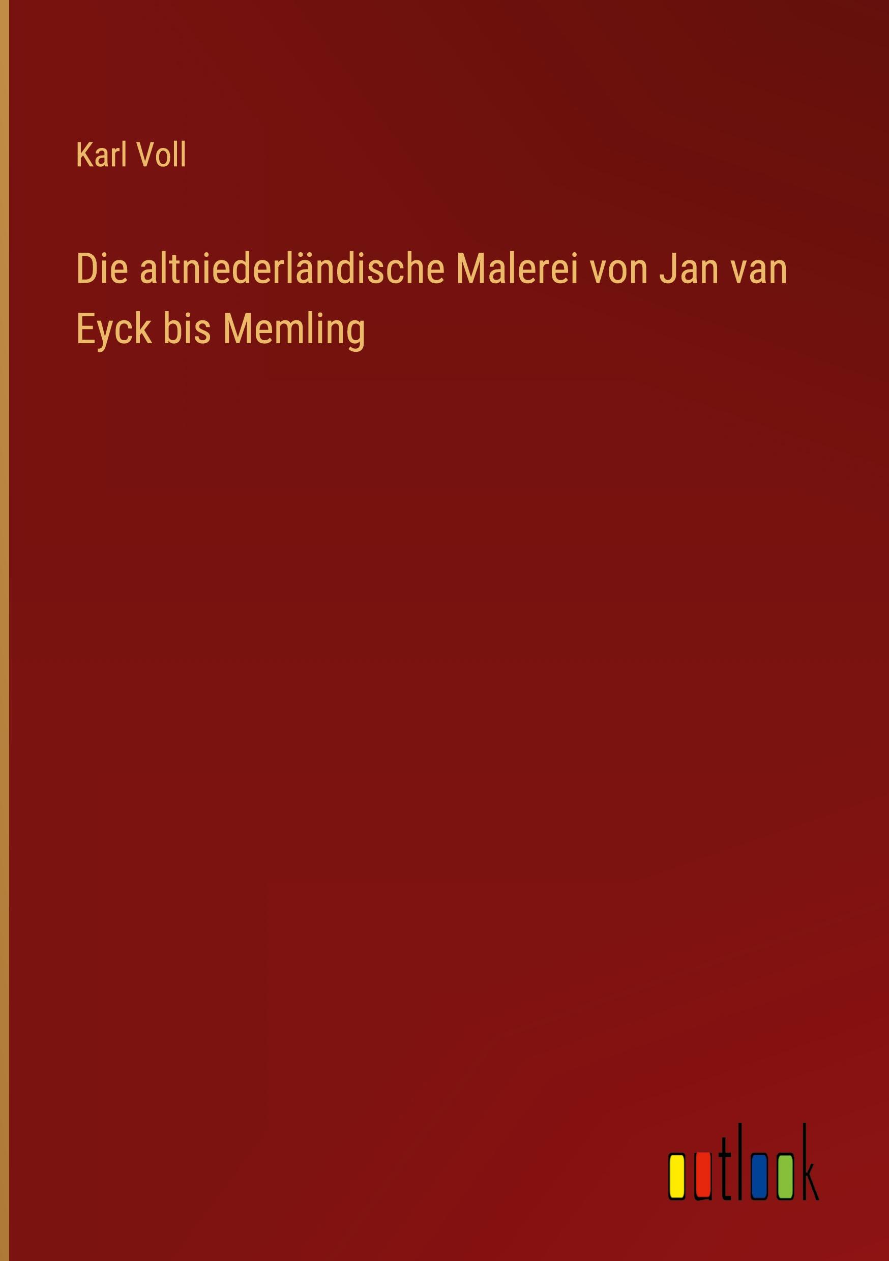 Die altniederländische Malerei von Jan van Eyck bis Memling