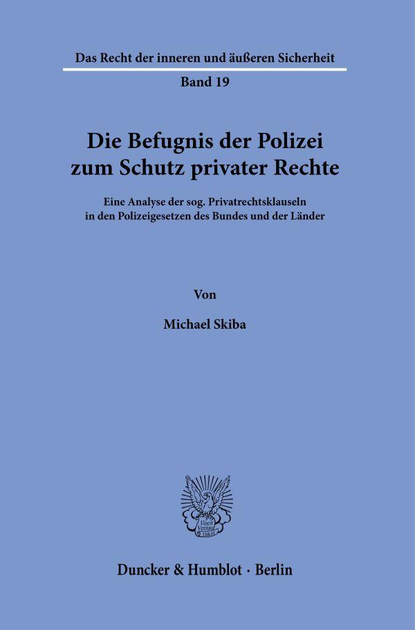 Die Befugnis der Polizei zum Schutz privater Rechte.