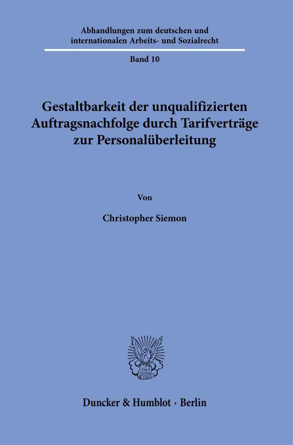 Gestaltbarkeit der unqualifizierten Auftragsnachfolge durch Tarifverträge zur Personalüberleitung.