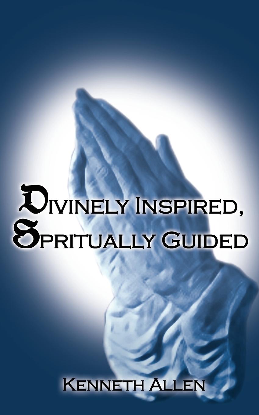 Divinely Inspired, Spiritually Guided