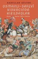 Osmanli Safevi Kiskacinda Kizilbaslar