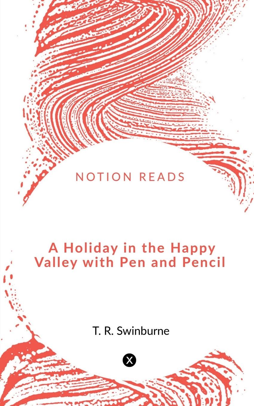 A Holiday in the Happy Valley with Pen and Pencil