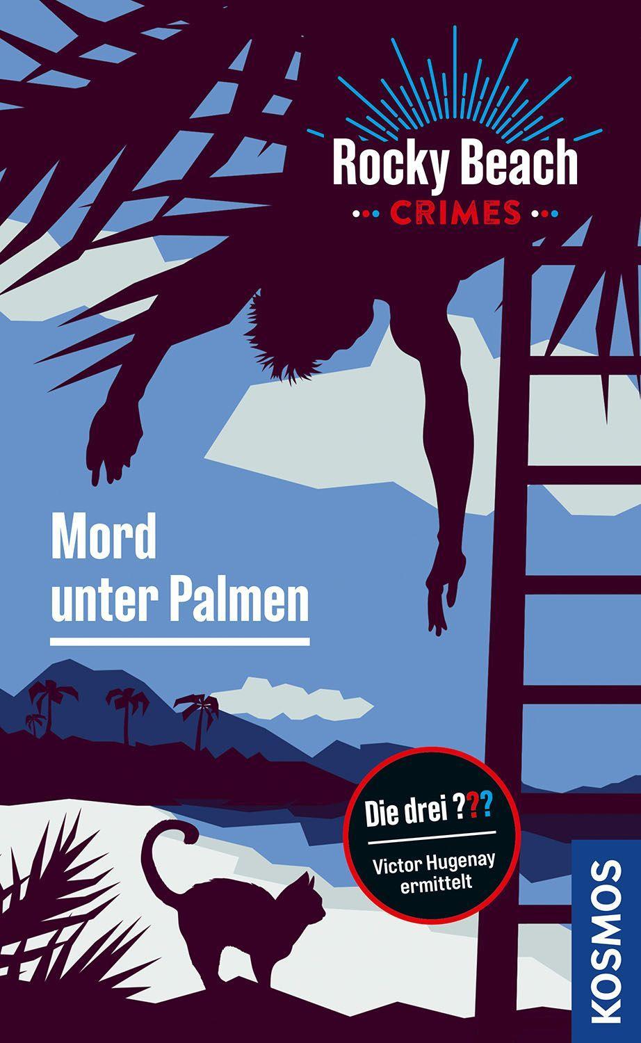 Rocky Beach Crimes. Mord unter Palmen