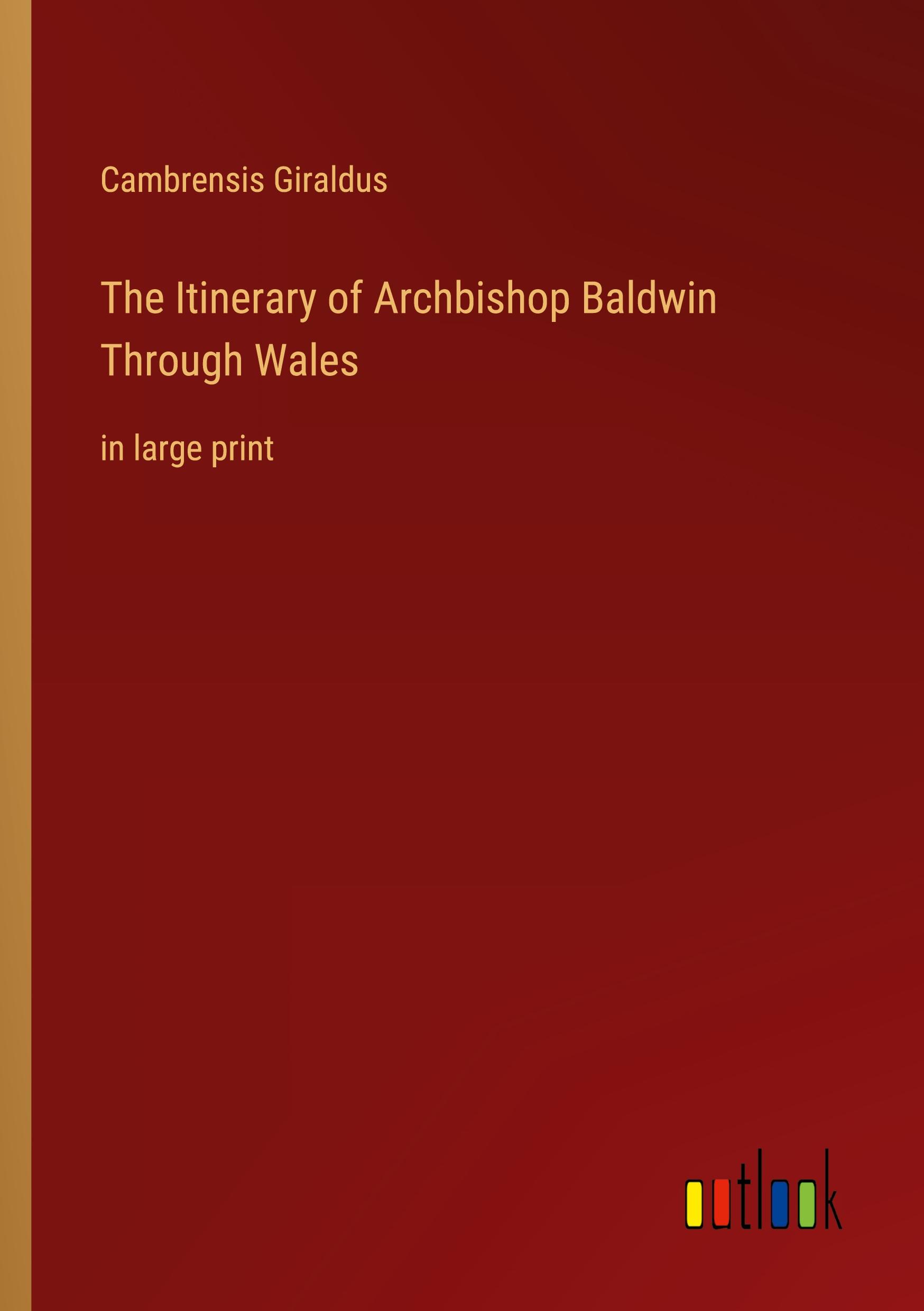 The Itinerary of Archbishop Baldwin Through Wales