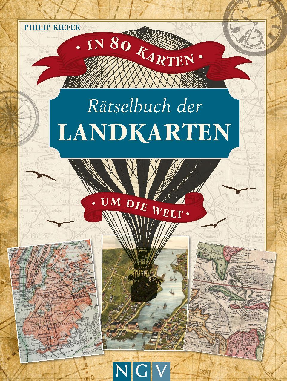 Rätselbuch der Landkarten. In 80 Karten um die Welt