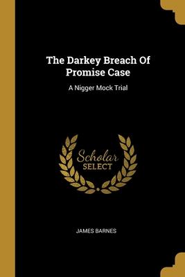 The Darkey Breach Of Promise Case: A Nigger Mock Trial