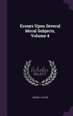 Essays Upon Several Moral Subjects, Volume 4