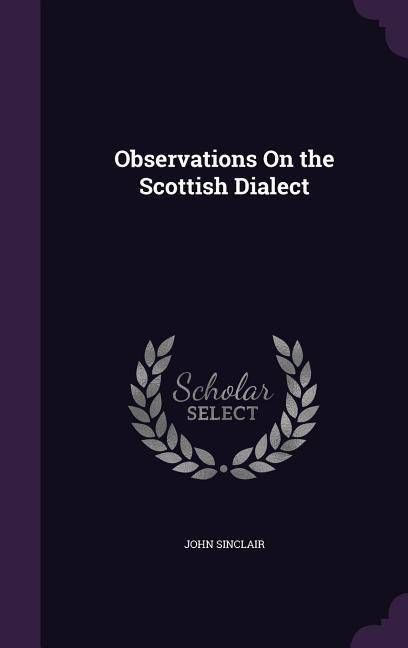 Observations On the Scottish Dialect