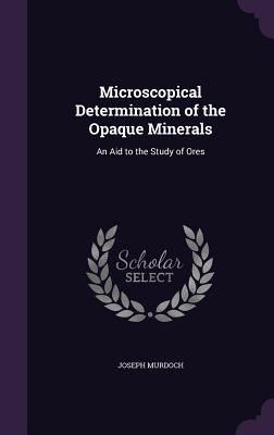 Microscopical Determination of the Opaque Minerals