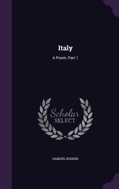 Italy: A Poem, Part 1