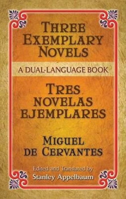 Three Exemplary Novels/Tres Novelas Ejemplares