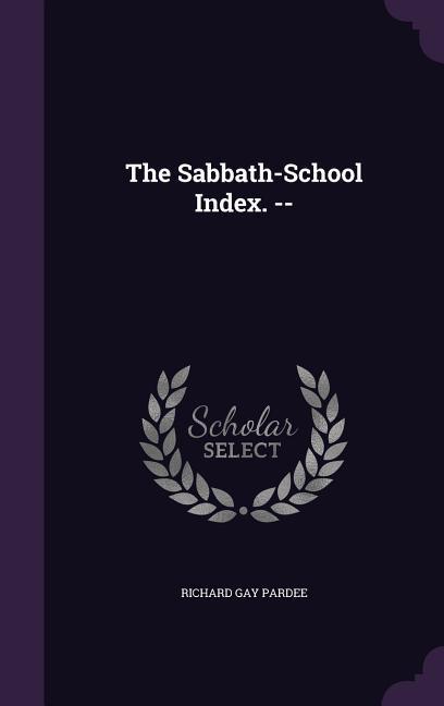 The Sabbath-School Index. --